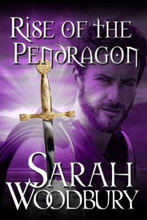 [The Last Pendragon Saga 06] • Rise of the Pendragon (The Last Pendragon Saga Book 6)